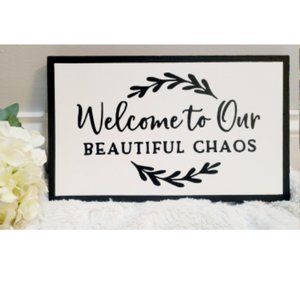 Welcome to our beautiful chaos ***NEW***